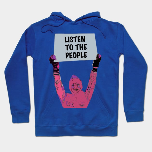 LISTEN TO THE PEOPLE Hoodie by zacko10